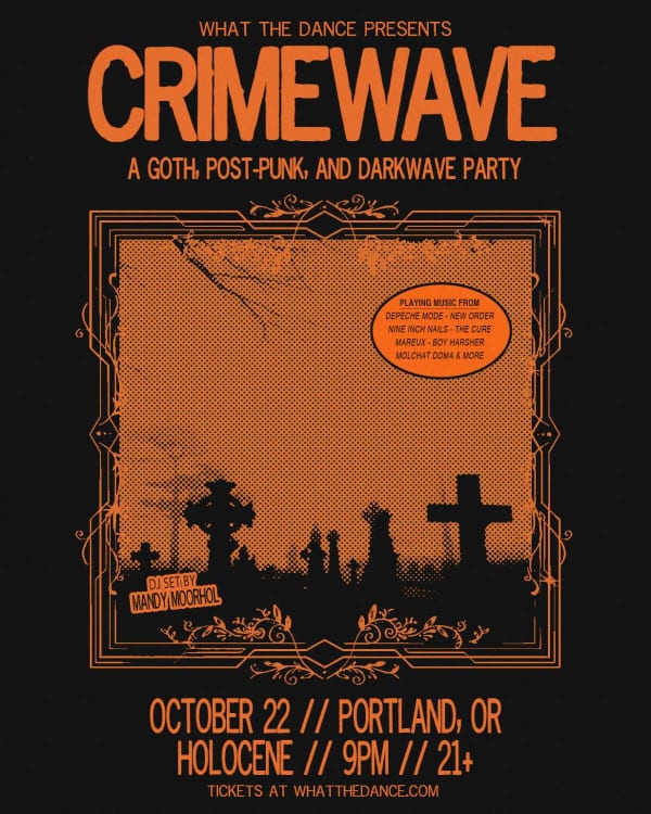 Show Poster: Crimewave a Goth Post Punk Darkwave Party — Holocene, Portland