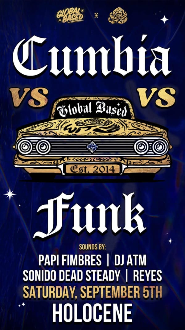 Show Poster: Global Based x Ftwwl Present Cumbia vs Funk — Holocene, Portland