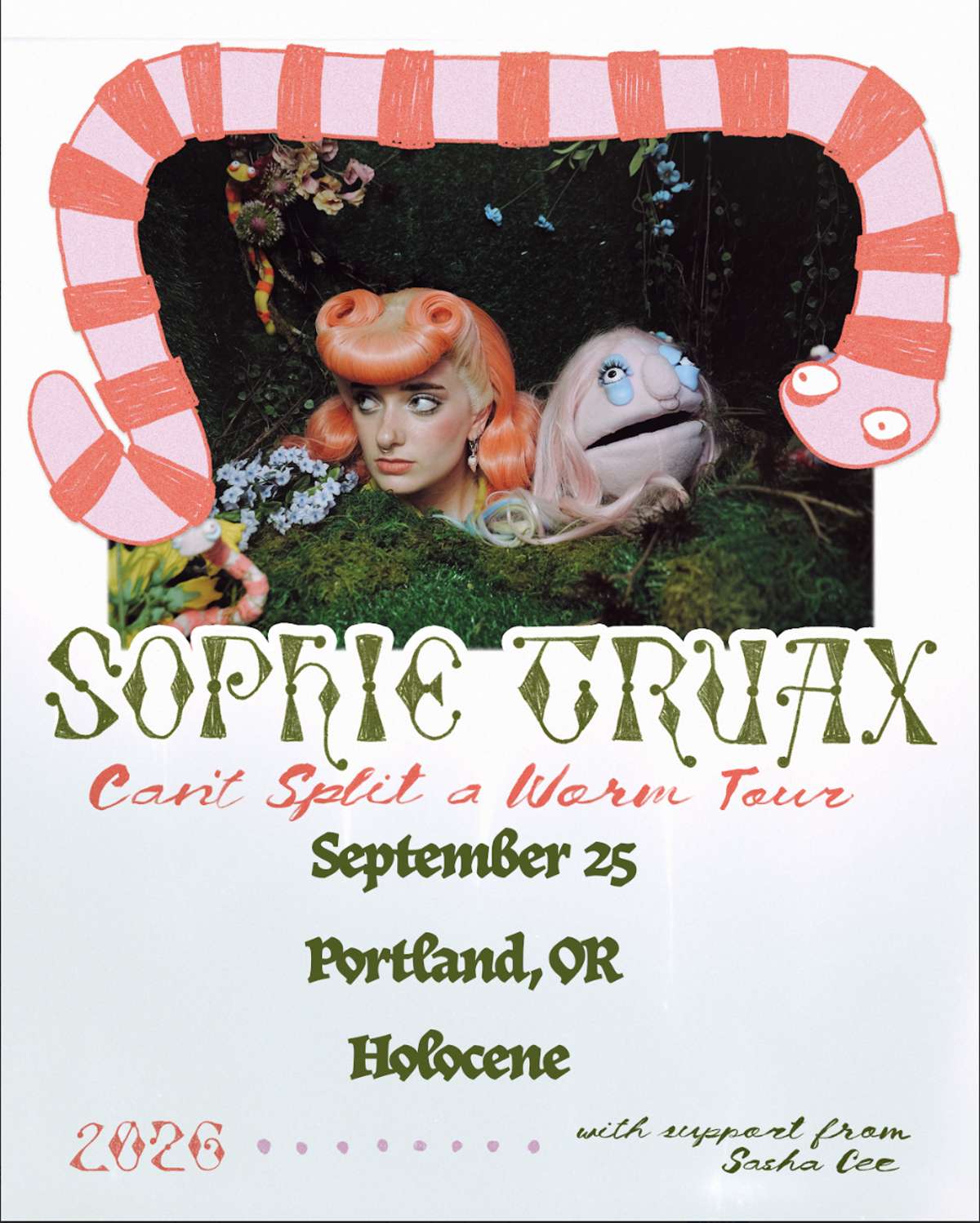 Sophie Truax – Can’t Split a Worm Tour – w/ Sasha Cee – EARLY SHOW! – All Ages